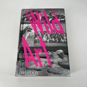 Wild Art by David Carrier and Joachim Pissarro (2013, Hardcover)